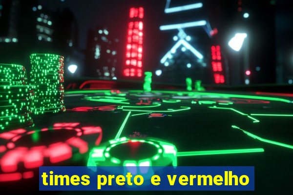 times preto e vermelho